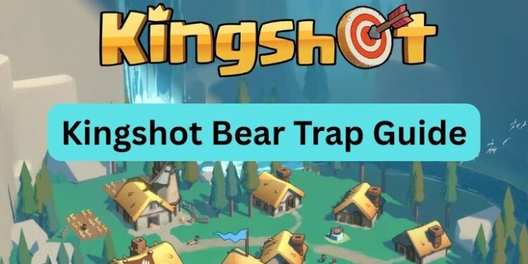 Kingshot Bear Trap Guide