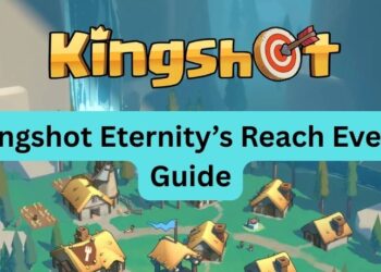 Kingshot Eternity’s Reach Event Guide