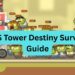 TDS Tower Destiny Survive Guide